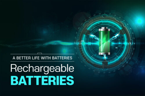 A Better Life with Batteries – Rechargeable battery