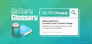 Battery Glossary – CC/CV Charging