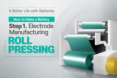 A Better Life with Batteries – How to Make a Battery Step.1 Electrode Manufacturing: Roll Pressing