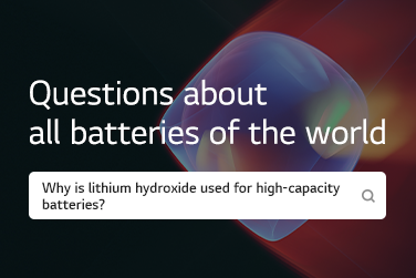 Questions about all batteries of the world – Why is lithium hydroxide used for high-capacity batteries?