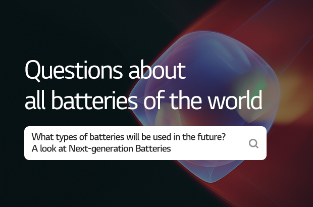 Questions about all batteries of the world   A look at Next-Gen Batteries
